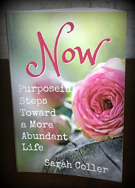 Now: Purposeful Steps Toward a More Abundant Life (Giveaway)